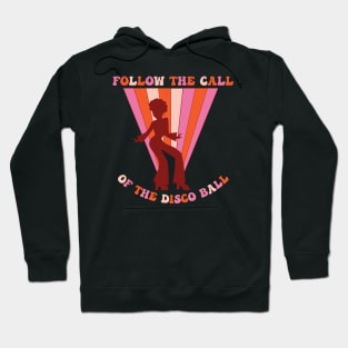 Follow the call of the disco ball Hoodie